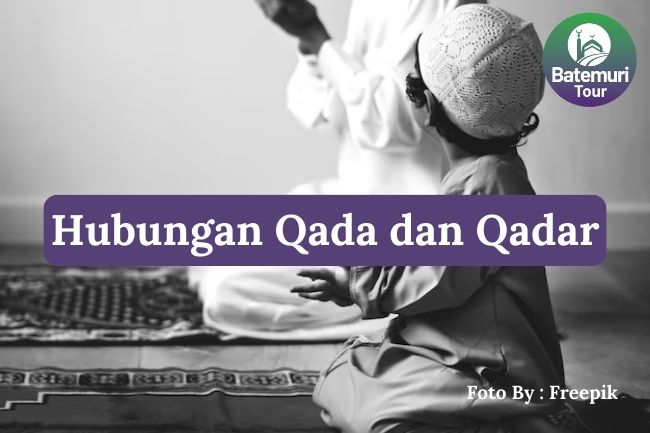 4 Hubungan antara Qada dan Qadar dalam Islam agar Anda Memahami Takdir dengan Lebih Baik